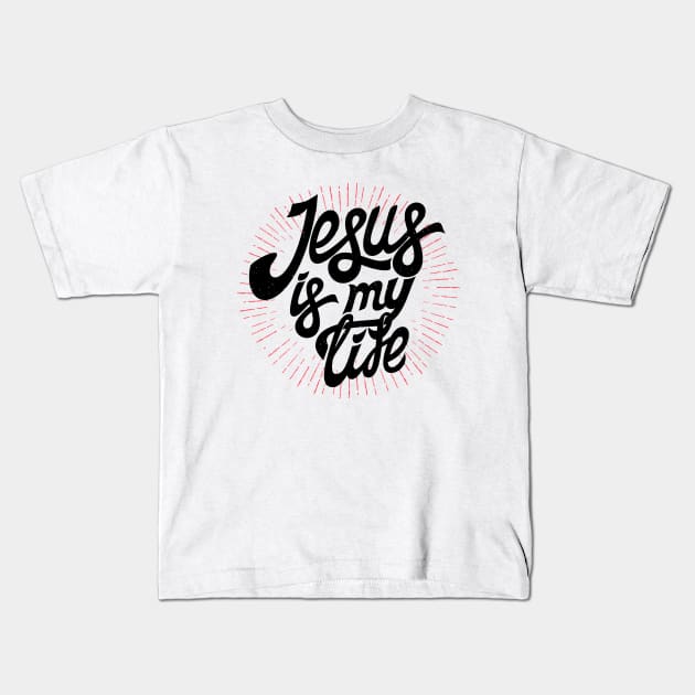 Jesus is my life Kids T-Shirt by vita5511tees